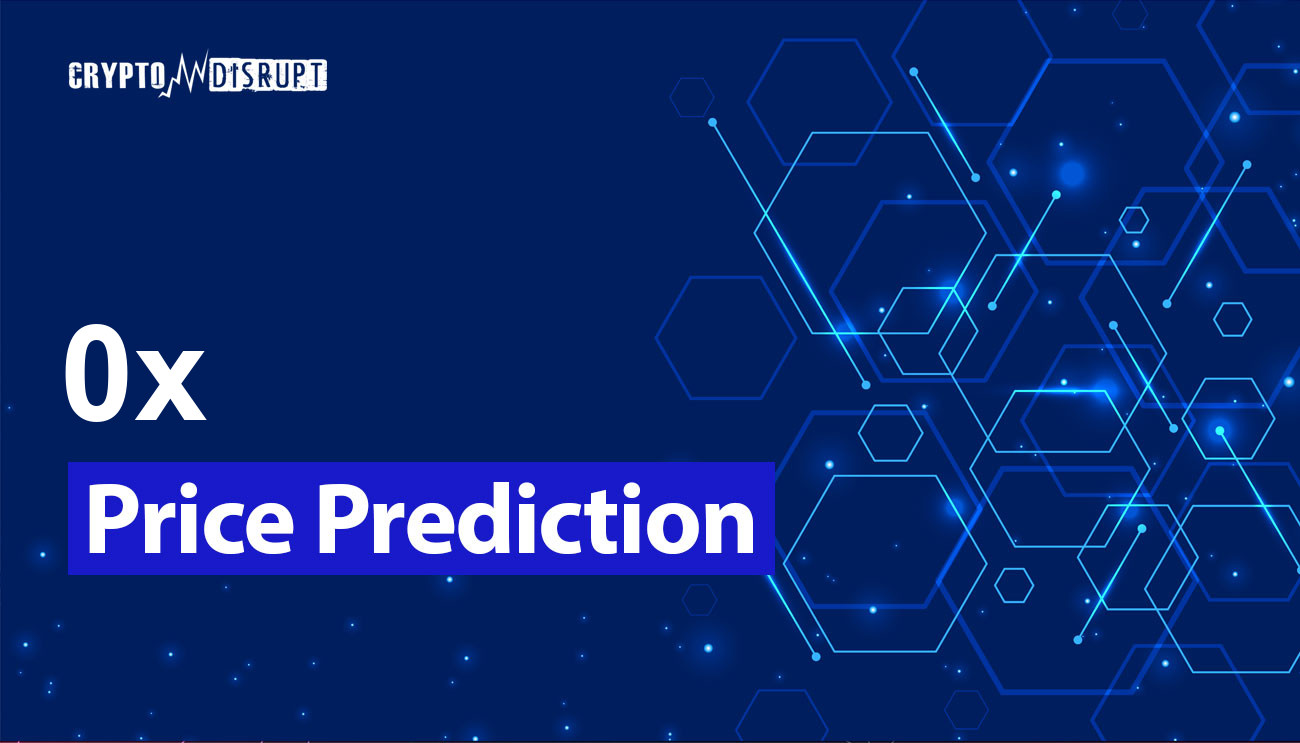 0x (ZRX) Price Prediction – 2024 2025 2030 2040 2050
