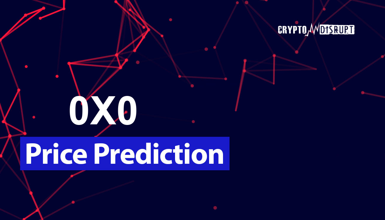 0x0.ai: AI Smart Contract (0X0) Fiyat Tahmini 2024, 2025, 2030, 2040 & 2050