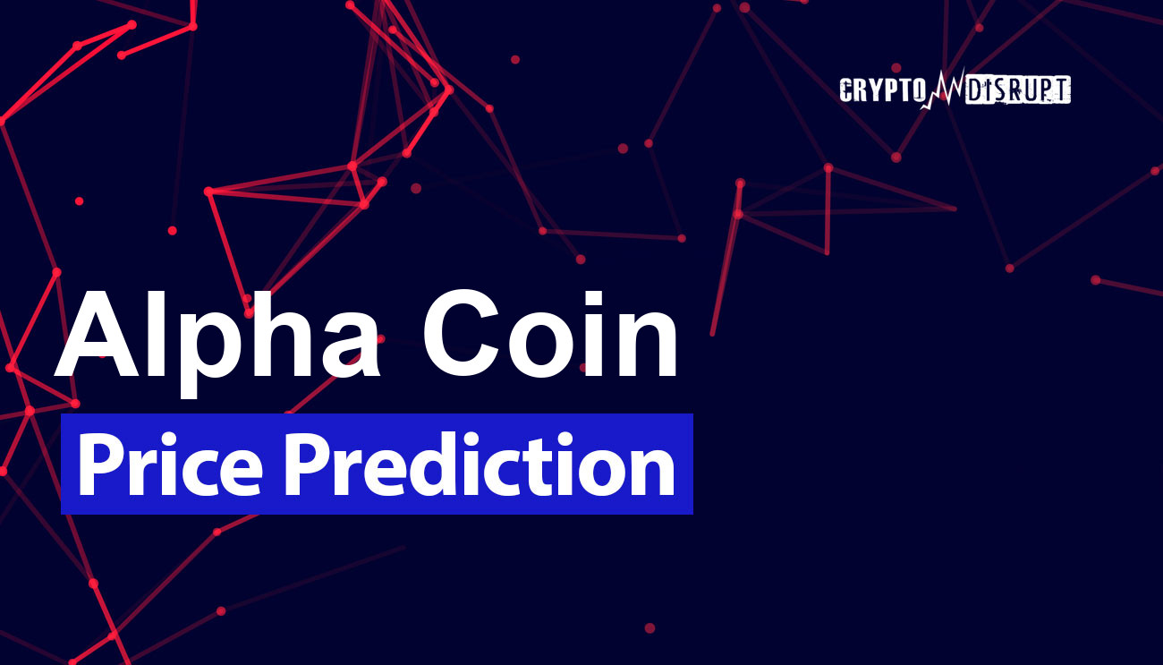 Alpha Coin Price Prediction 2024-2030, 2040, 2050 – Will APC Rise?