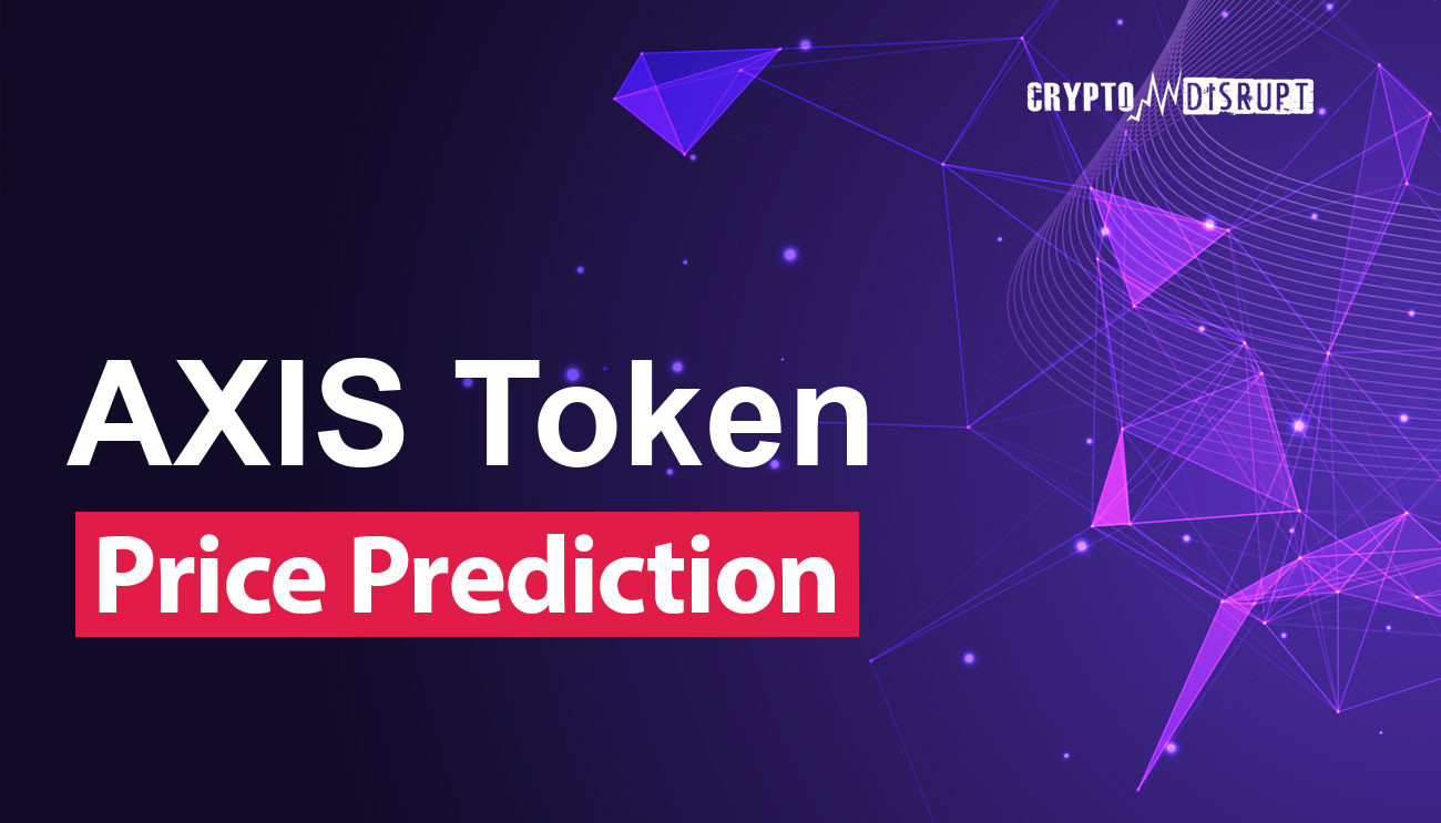 AXIS Token (AXIS) Precio Predicción – 2024 2025 2030 2040 2050