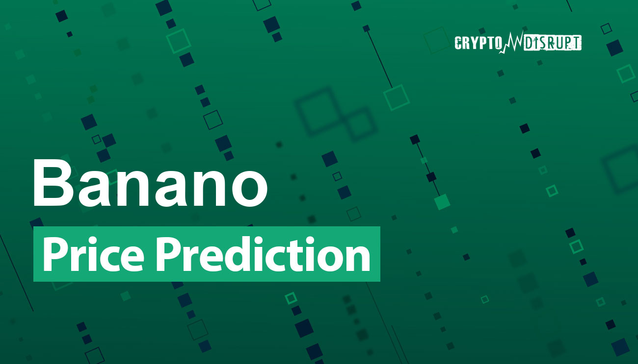 Banano Prévision Valeur 2025 2030 2040 2050 – Est-ce que BAN va augmenter ?