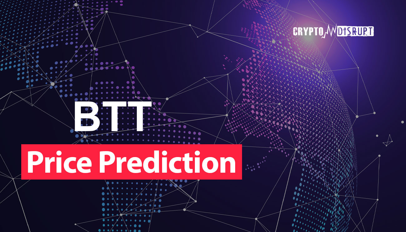 BitTorrent (New) (BTT) Price Prediction 2024, 2025, 2030, 2040, 2050