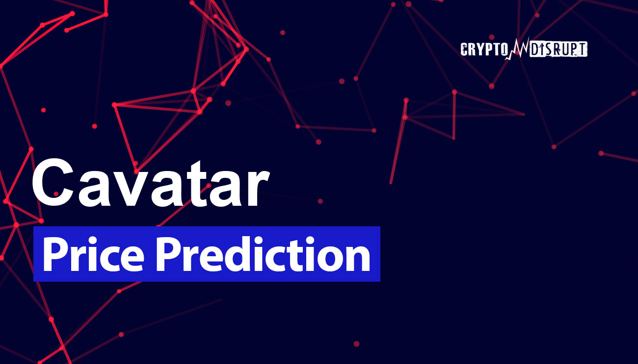 Predicción Precio de Cavatar 2024-2030, 2040, 2050 CAVAT Perspectiva a largo plazo