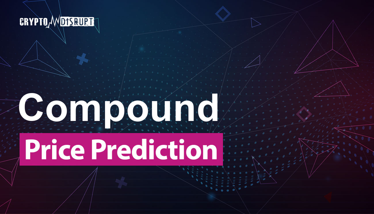 Compound Price Prediction 2025, 2030, 2040-2050  How high can COMP go?