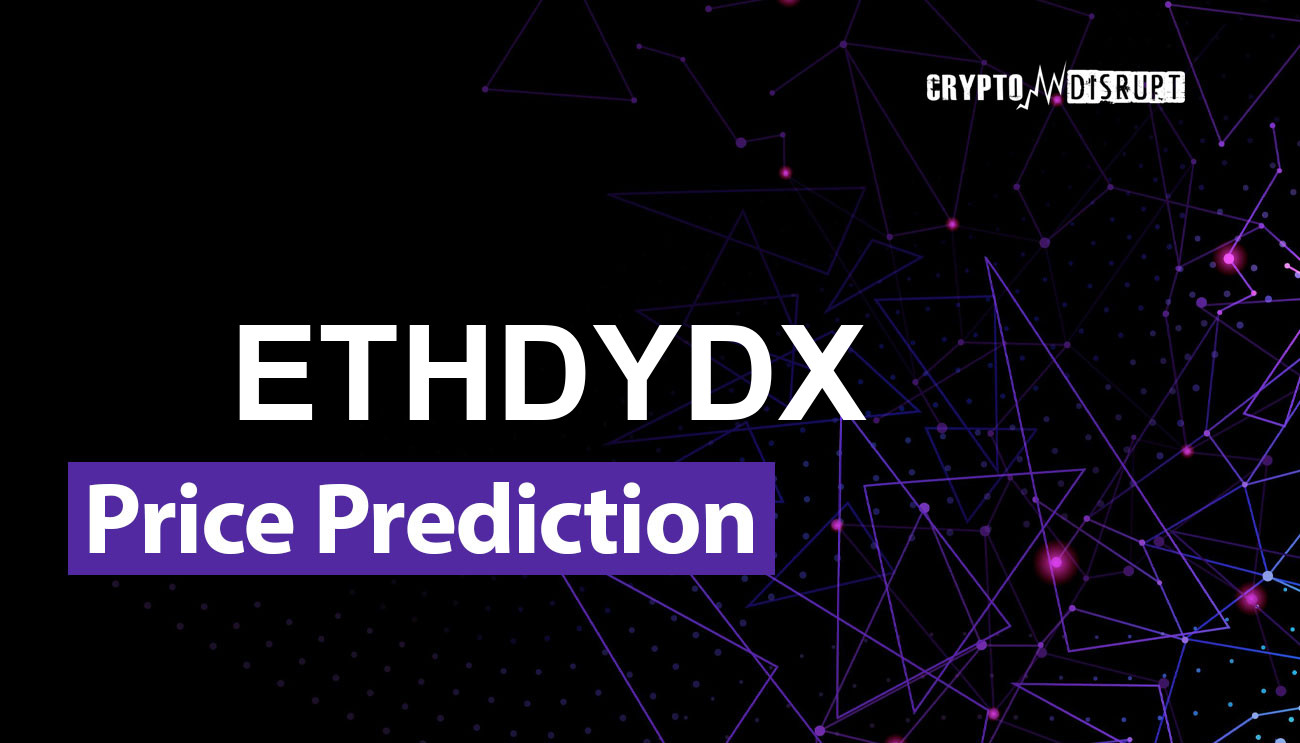 dYdX (ethDYDX) (ETHDYDX) Kurs Prognose 2024, 2025, 2030, 2040, 2050