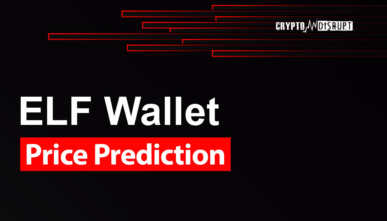 ELF Wallet Fiyat Tahmini 2025, 2030, 2040-2050 ELF ne kadar yükselebilir?