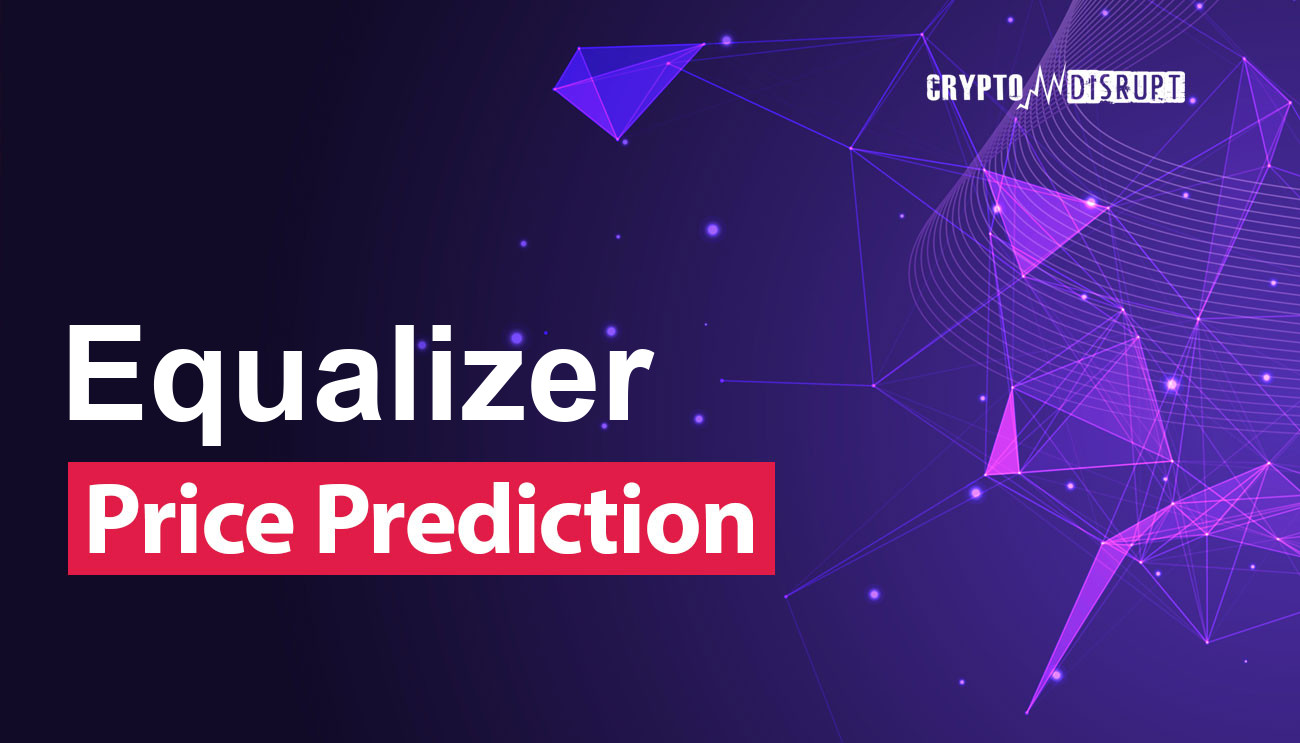 Equalizer (EQZ) Price Prediction 2024, 2025, 2030, 2040, 2050