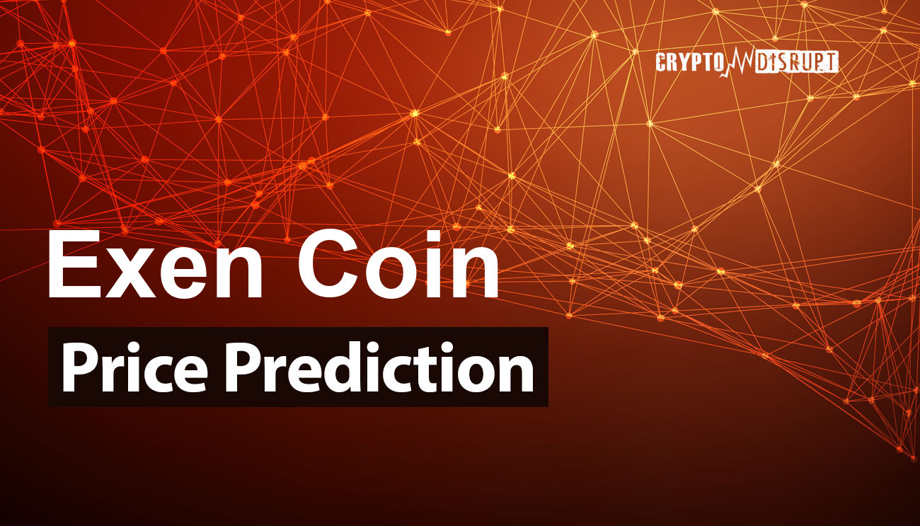 Exen Coin Fiyat Tahmini 2025 2030 2040 2050 – BTXN yükselecek mi?