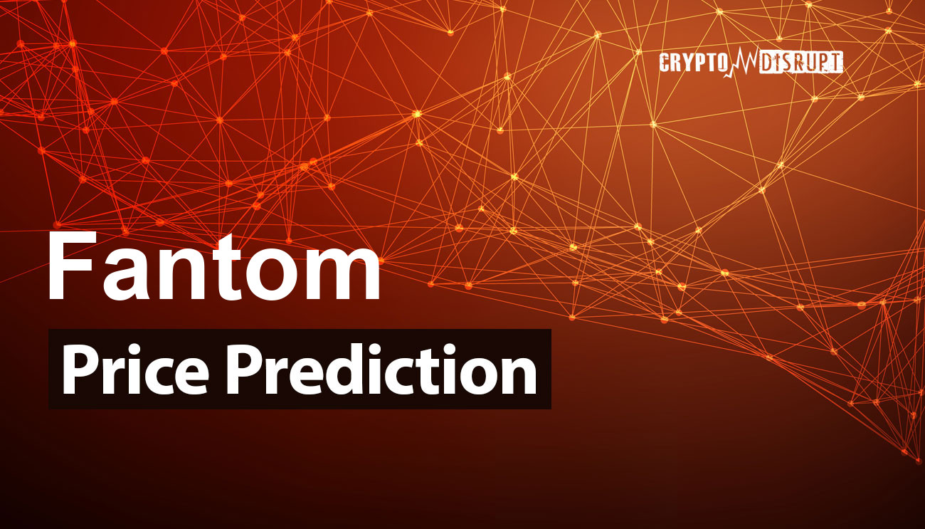Fantom Price Prediction 2024-2030, 2040, 2050 – Will FTM Rise?