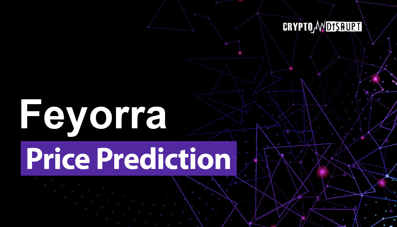 Feyorra (FEY) Precio Predicción 2024, 2025, 2030, 2040, 2050