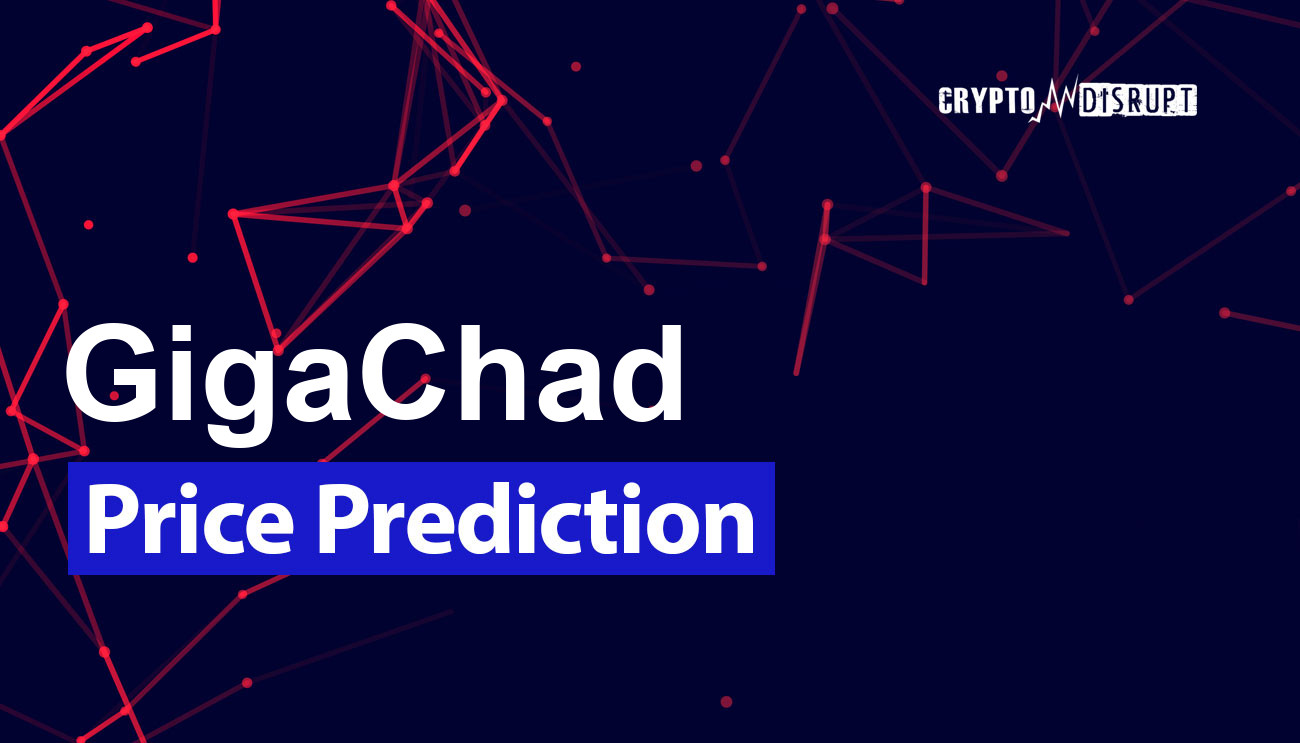 Gigachad (GIGA) Price Prediction – 2024 2025 2030 2040 2050