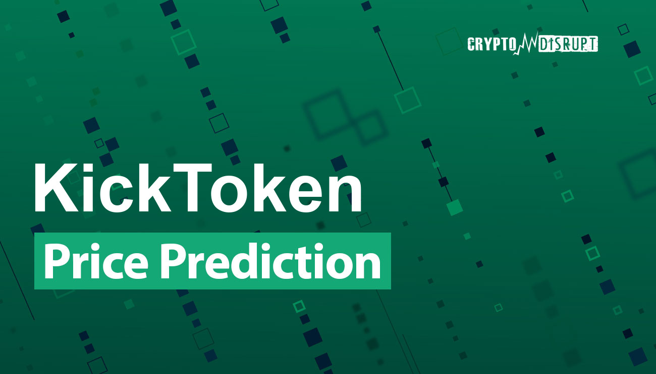 KickToken Fiyat Tahmini – 2025 2030 2040 2050 KICK Almaya Değer mi?