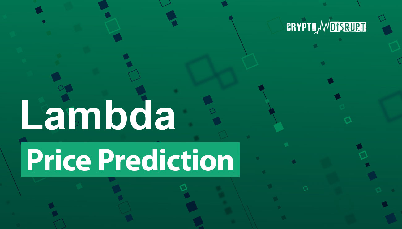 Lambda Price Prediction 2024-2030, 2040, 2050 – Will LAMB Rise?
