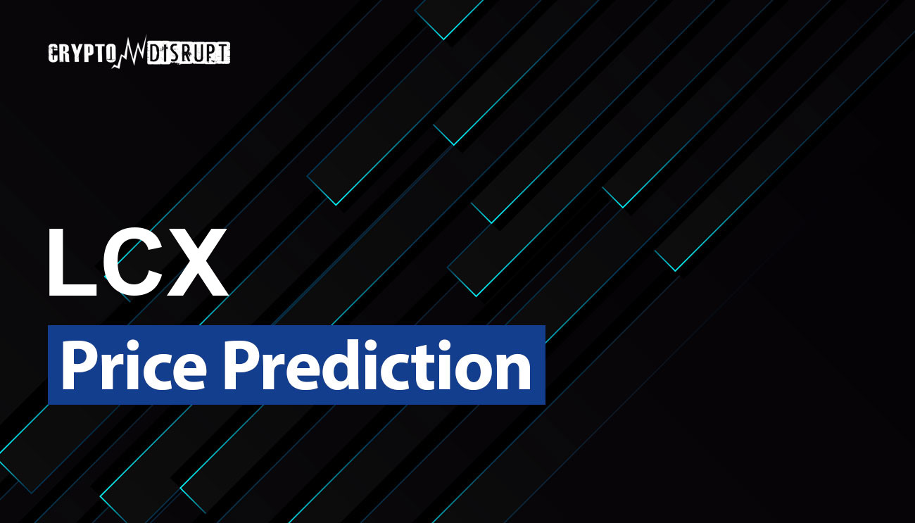 LCX (LCX) Price Prediction – 2024 2025 2030 2040 2050