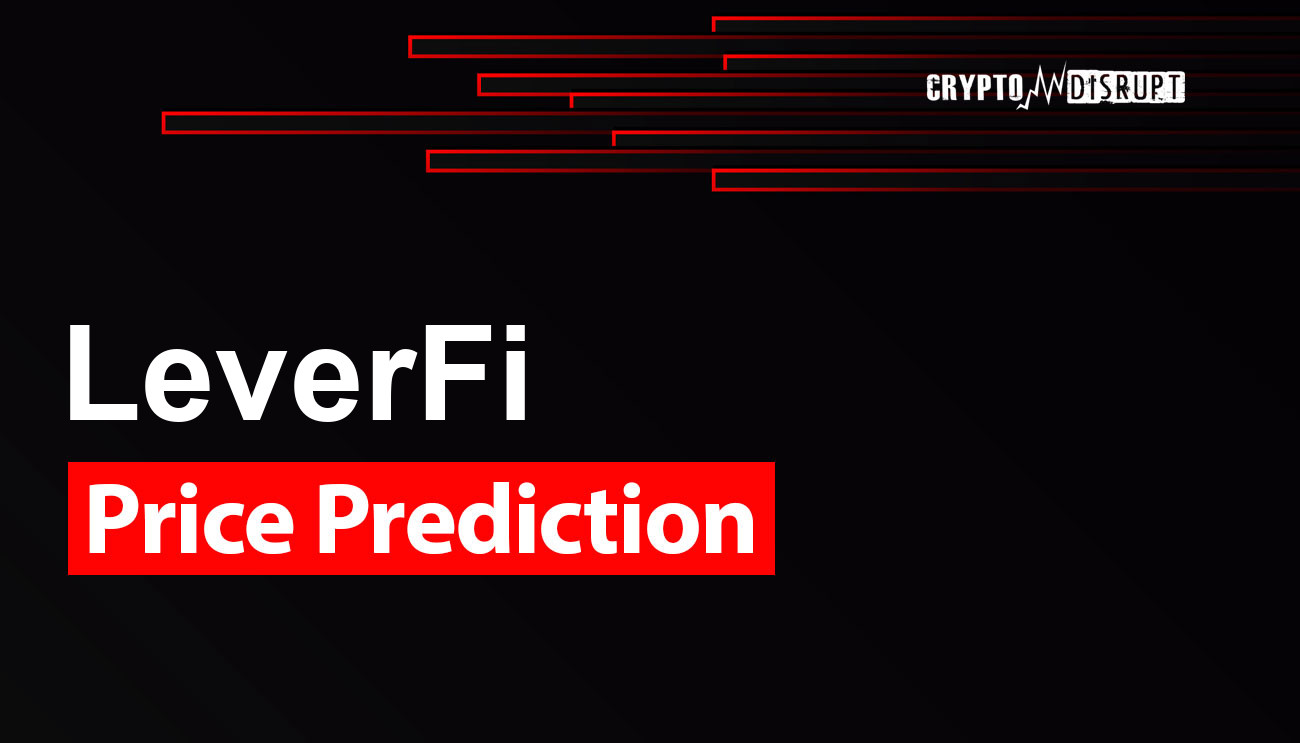 LeverFi Price Prediction 2024-2030, 2040, 2050 LEVER Long Term Outlook