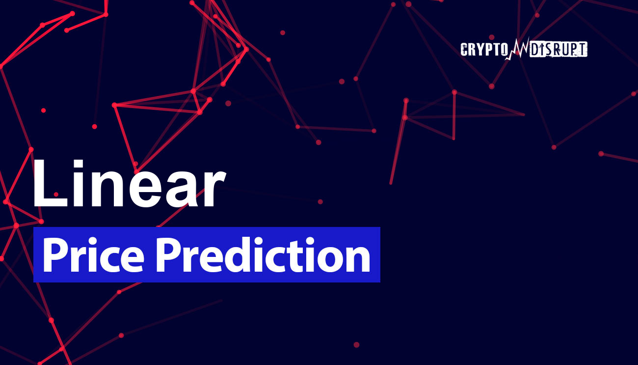 Linear (LINA) Price Prediction 2024, 2025, 2030, 2040, 2050