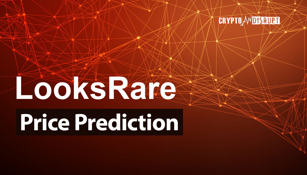 LooksRare Price Prediction for 2024 to 2050 – How high will LOOKS go?