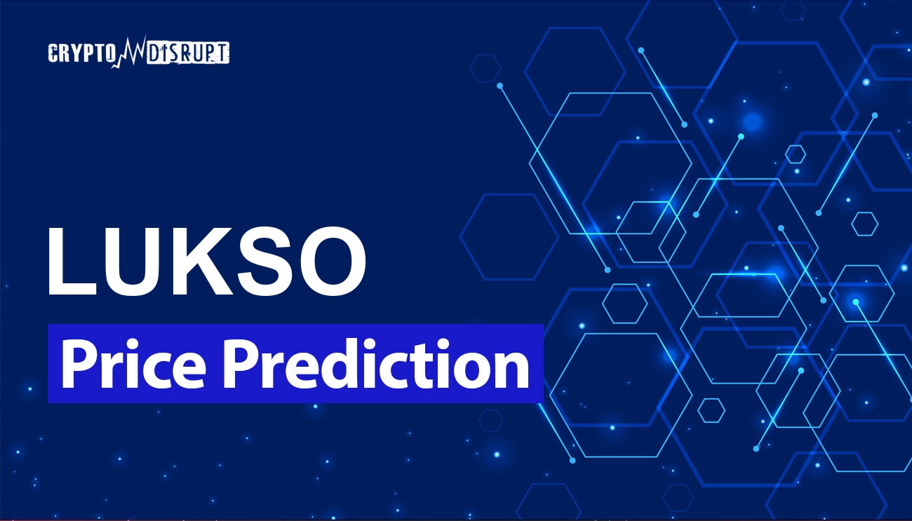 Predicción Precio de LUKSO 2024-2030, 2040, 2050 LYXe Perspectiva a largo plazo
