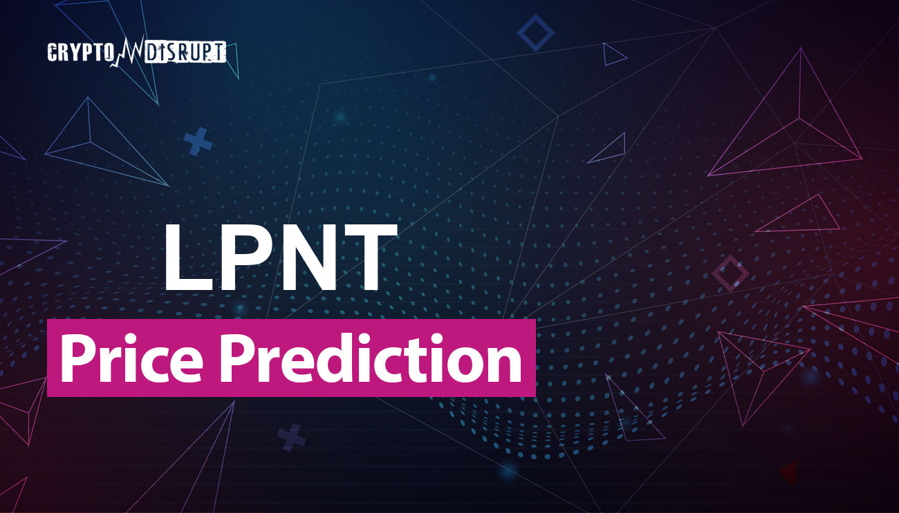 Luxurious Pro Network Token Price Prediction 2025 2030 2040 2050 – Will LPNT go up?