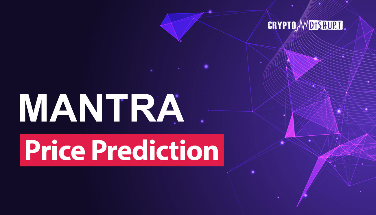 MANTRA Price Prediction for 2024 to 2050 – How high will OM go?