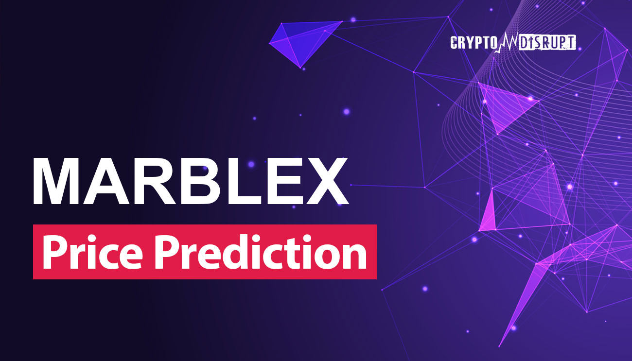 MARBLEX Price Prediction 2024-2030, 2040, 2050 MBX Long Term Outlook