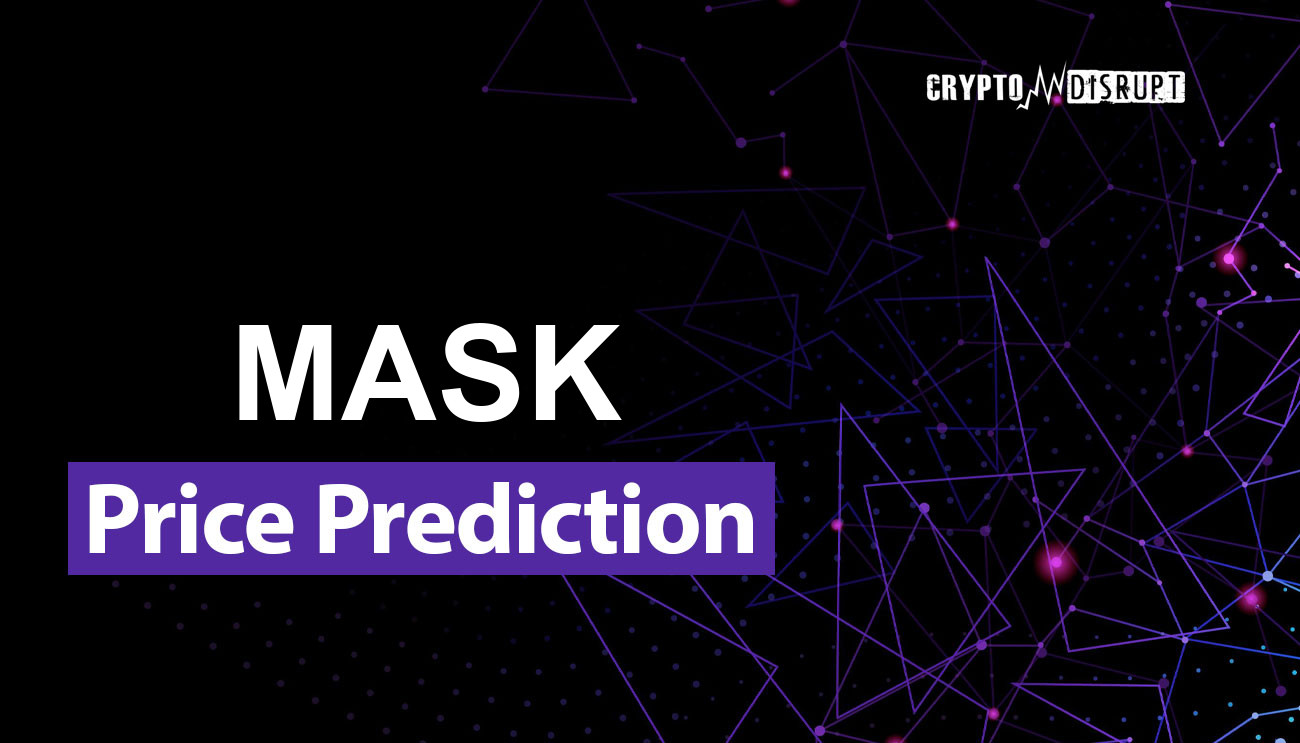 Mask Network Koers Verwachting 2025, 2030, 2040-2050 Hoe hoog kan MASK gaan?