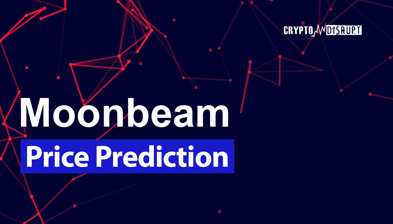 Moonbeam Price Prediction 2025 2030 2040 2050 – Will GLMR go up?