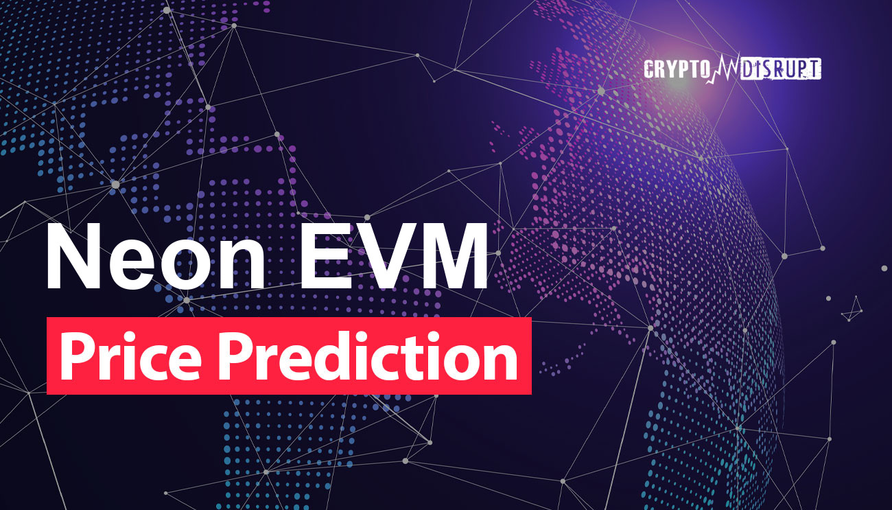 Neon EVM (NEON) Previsioni Valore – 2024 2025 2030 2040 2050
