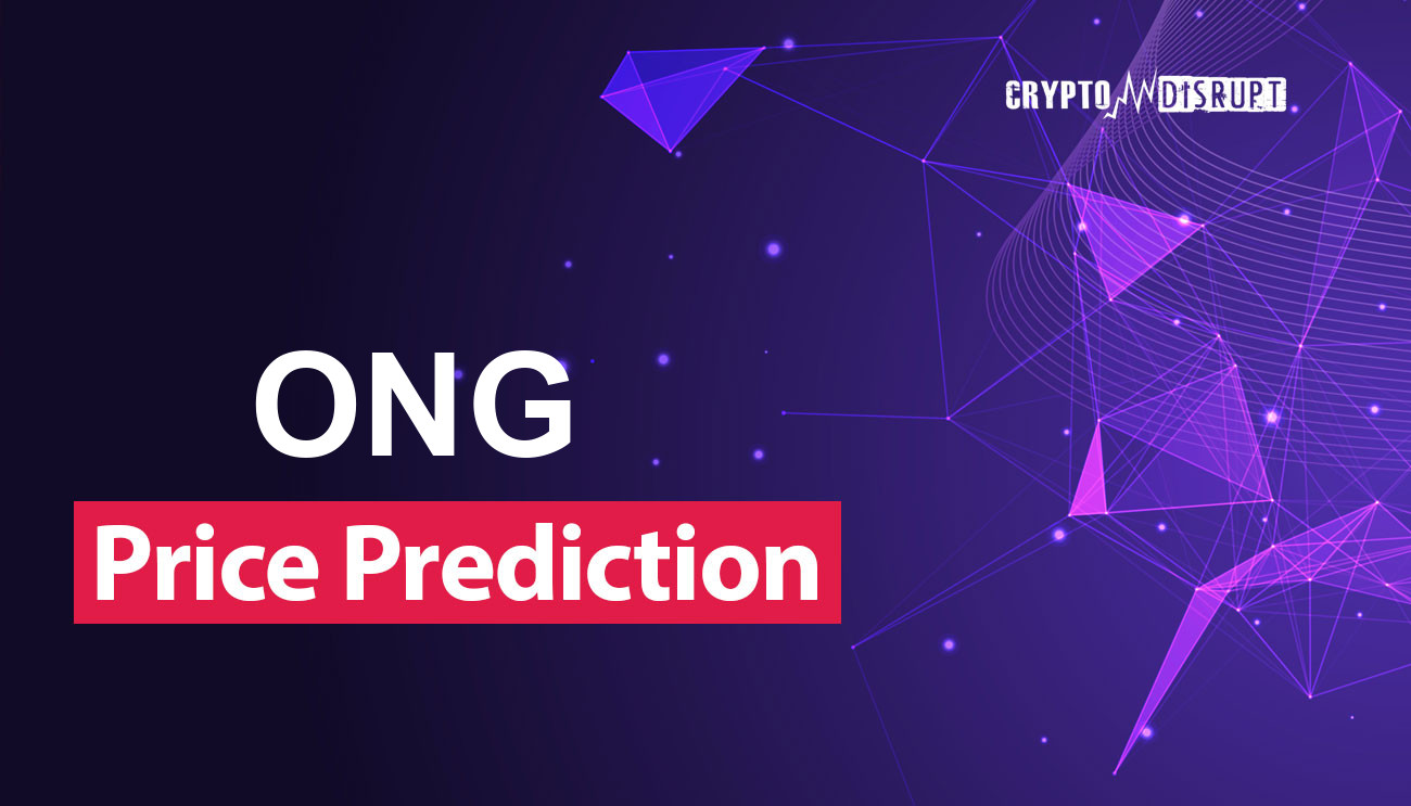 Ontology Gas (ONG) Price Prediction 2024, 2025, 2030, 2040, 2050