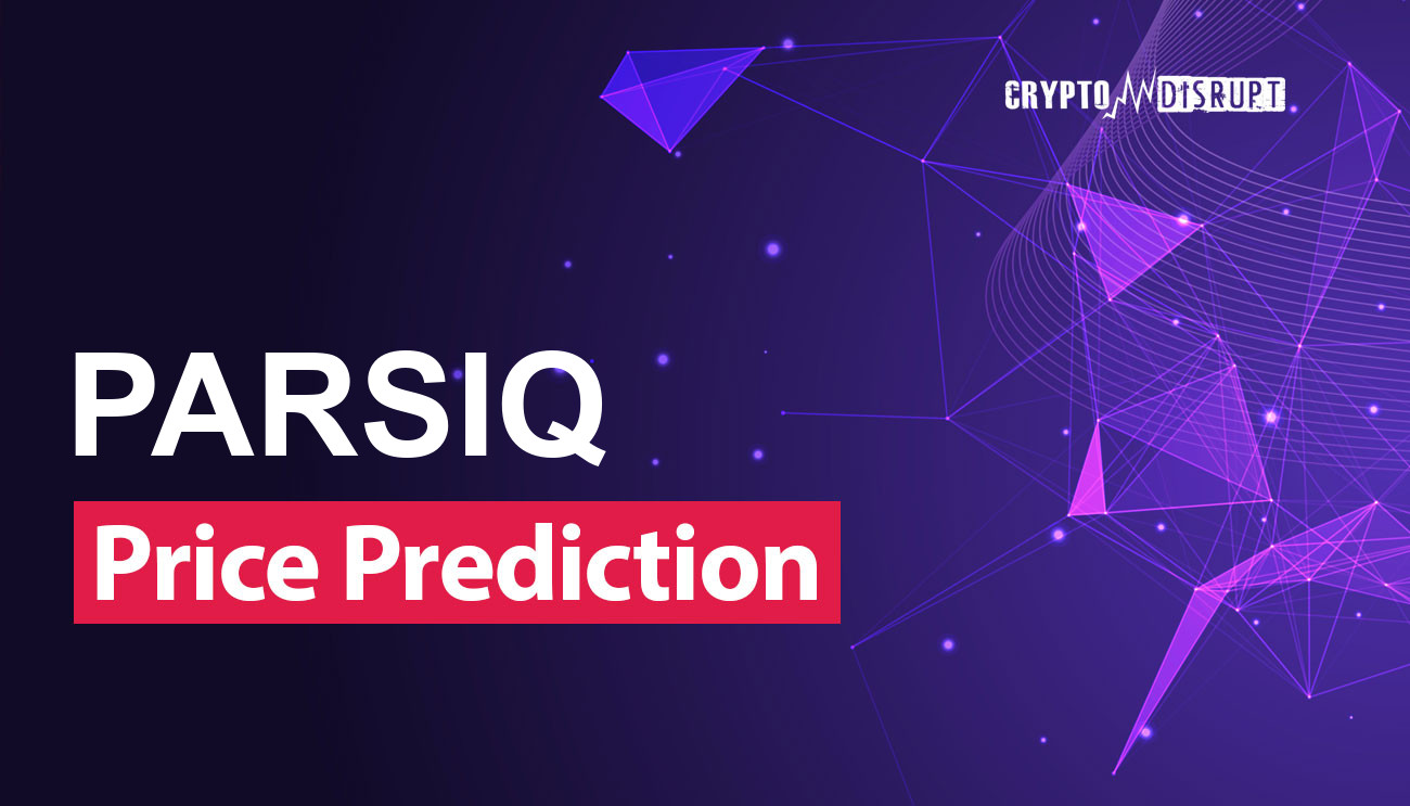 PARSIQ Price Prediction – 2025 2030 2040 2050 Is PRQ worth Buying?