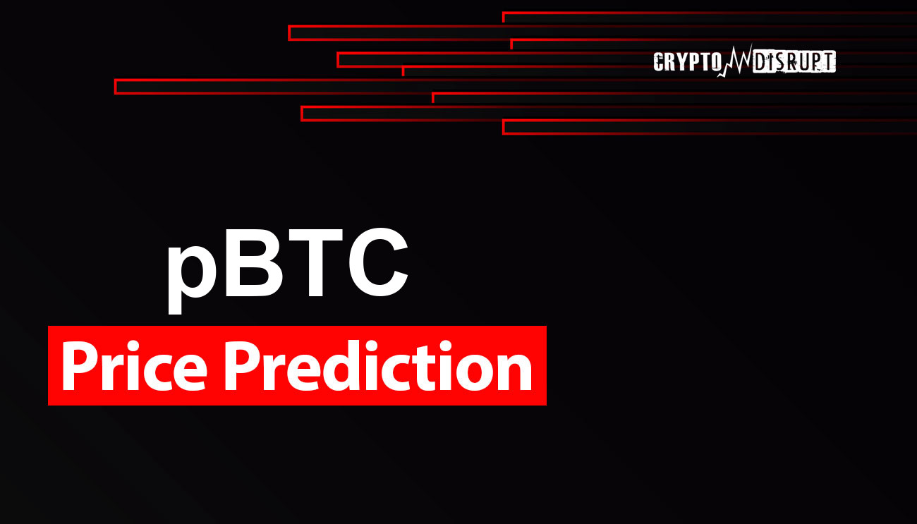 Predicción Precio de pTokens BTC 2024-2030, 2040, 2050 – ¿Subirá pBTC?