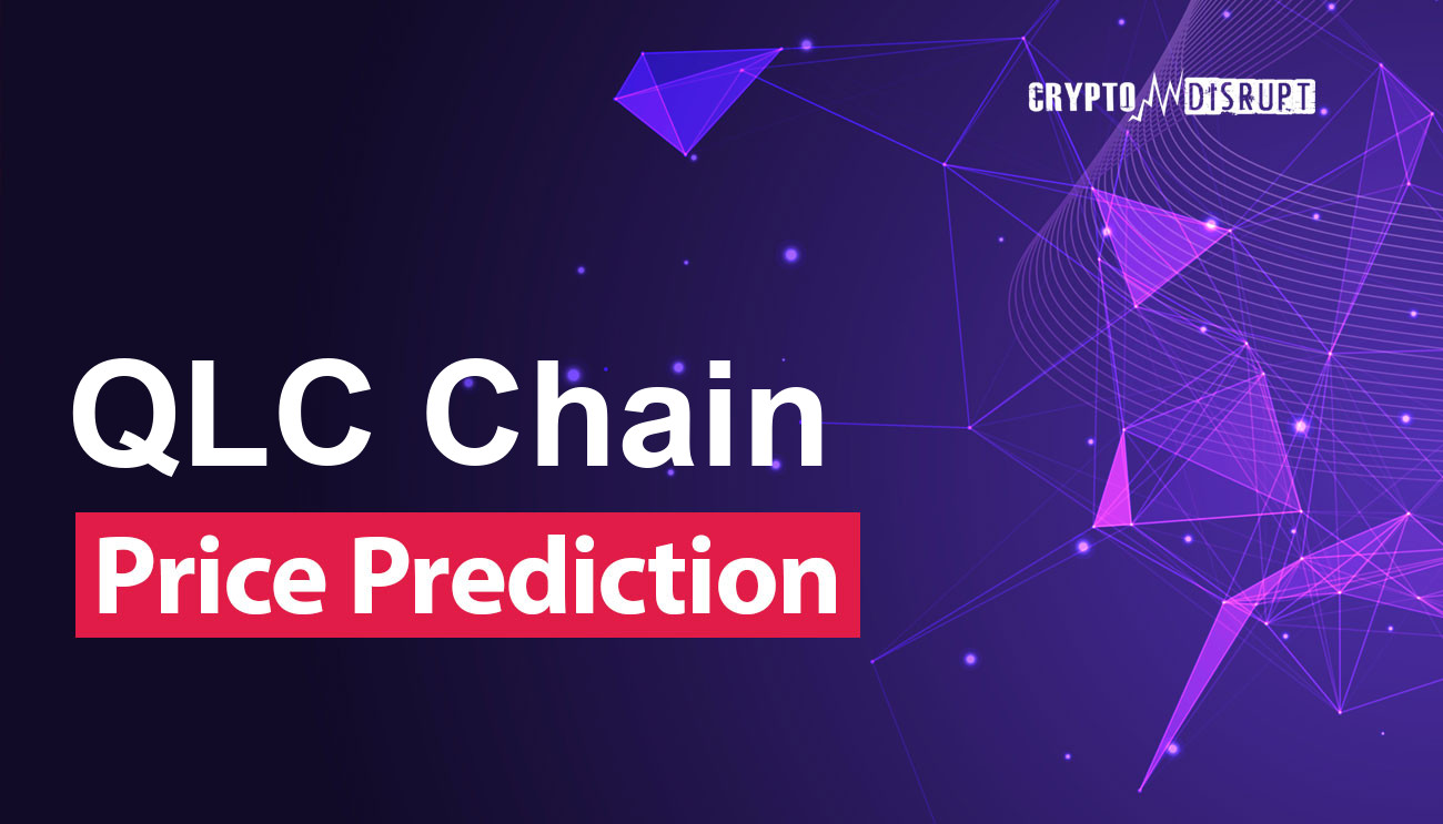 QLC Chain Price Prediction – 2025 2030 2040 2050 Is QLC worth Buying?