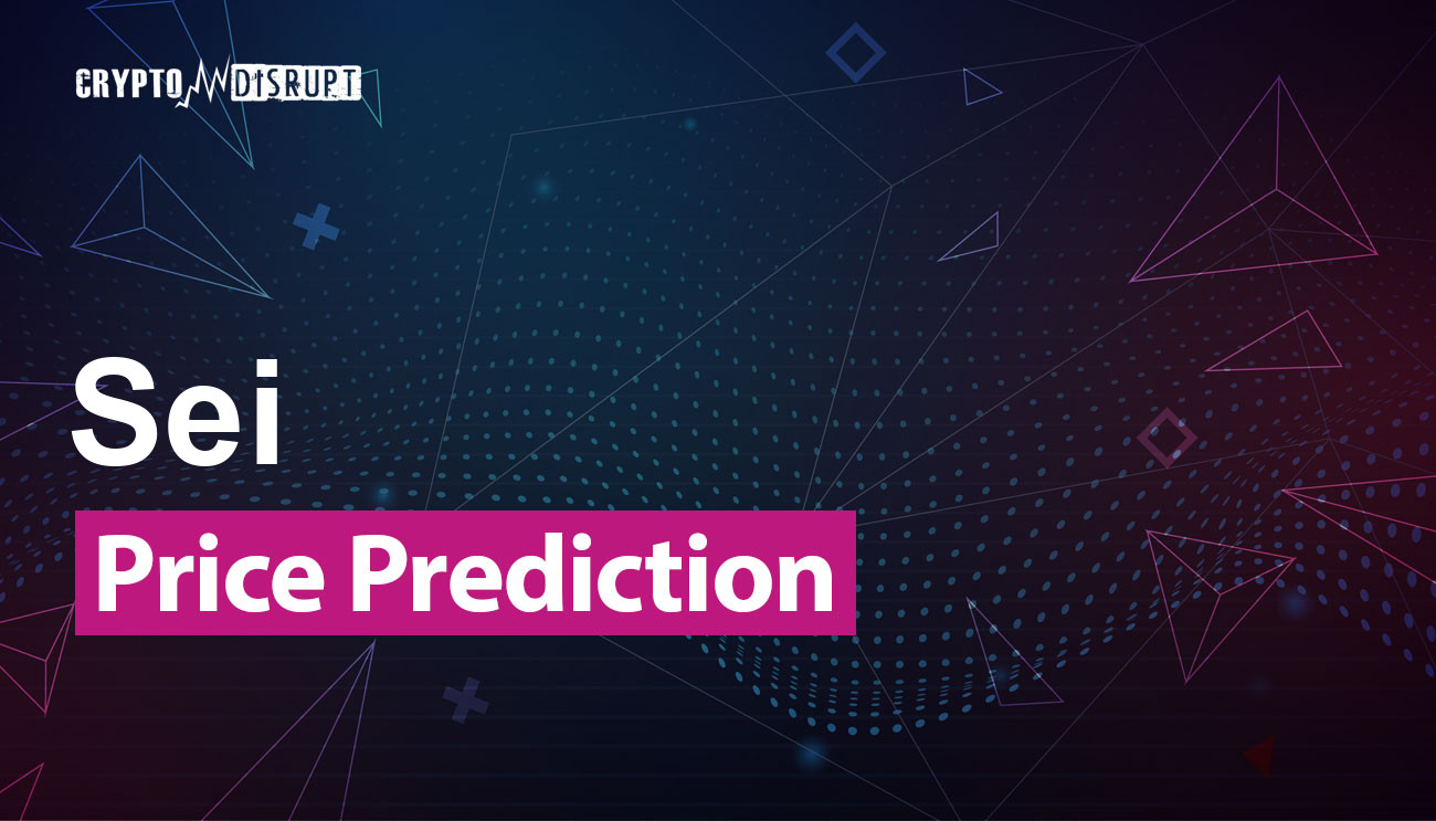 Sei (SEI) Price Prediction – 2024 2025 2030 2040 2050