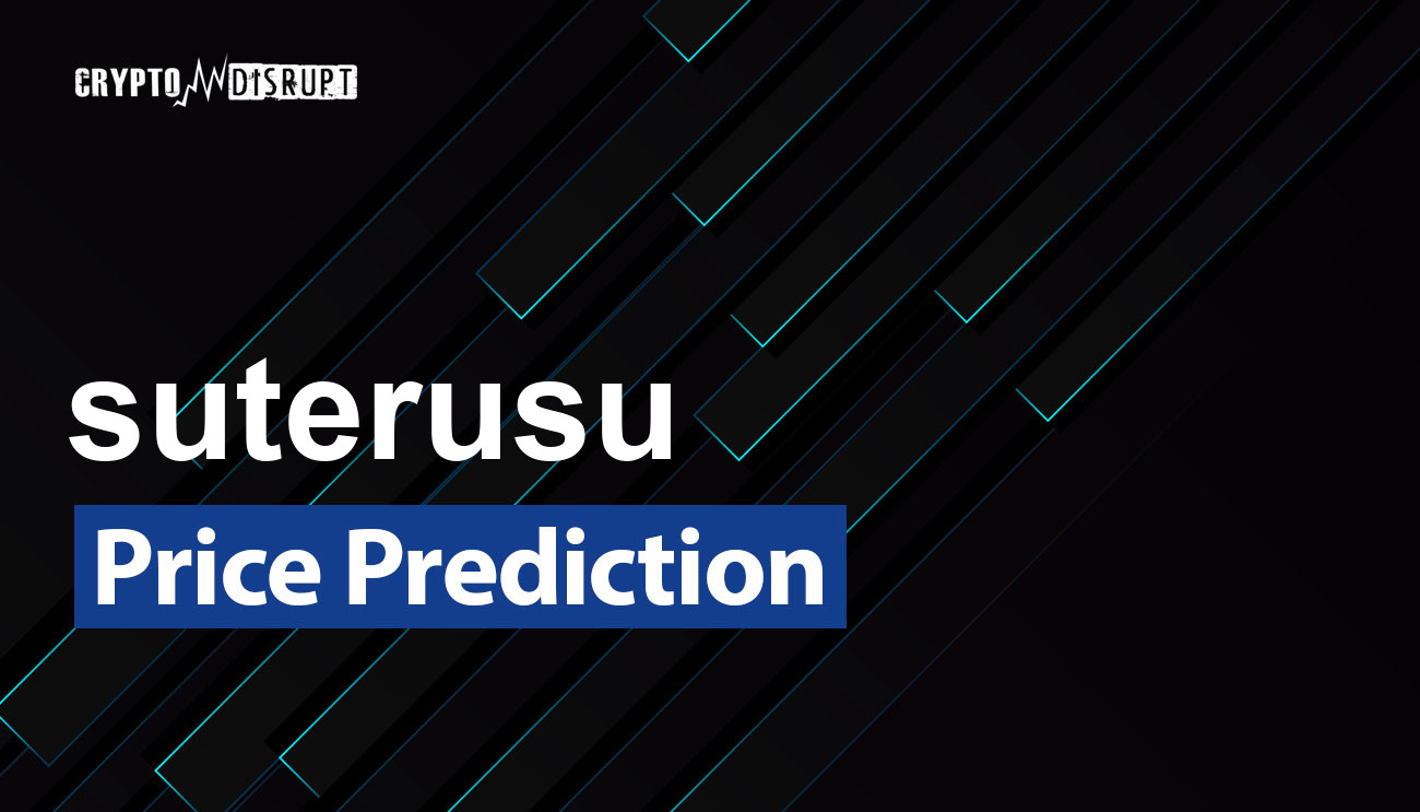 suterusu (SUTER) Kurs Prognose 2024, 2025, 2030, 2040 & 2050