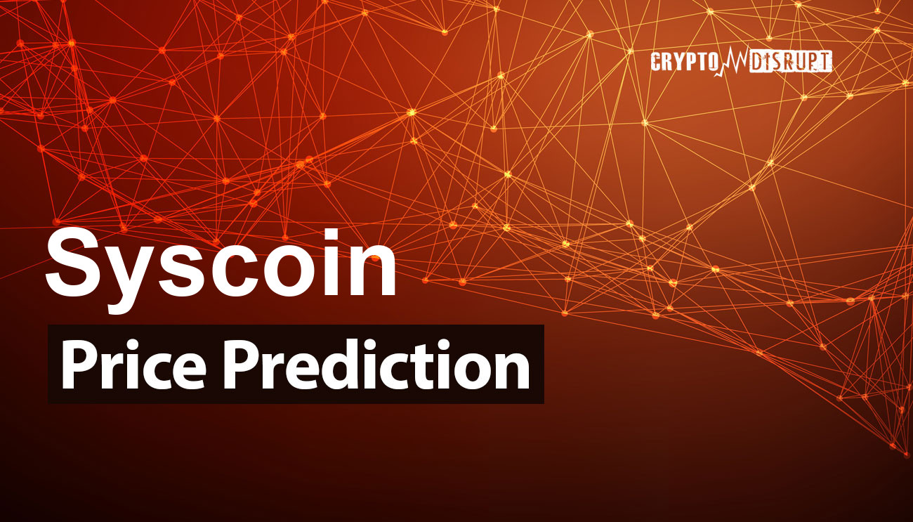 Syscoin Price Prediction for 2024 – 2050 Is SYS a good investment?