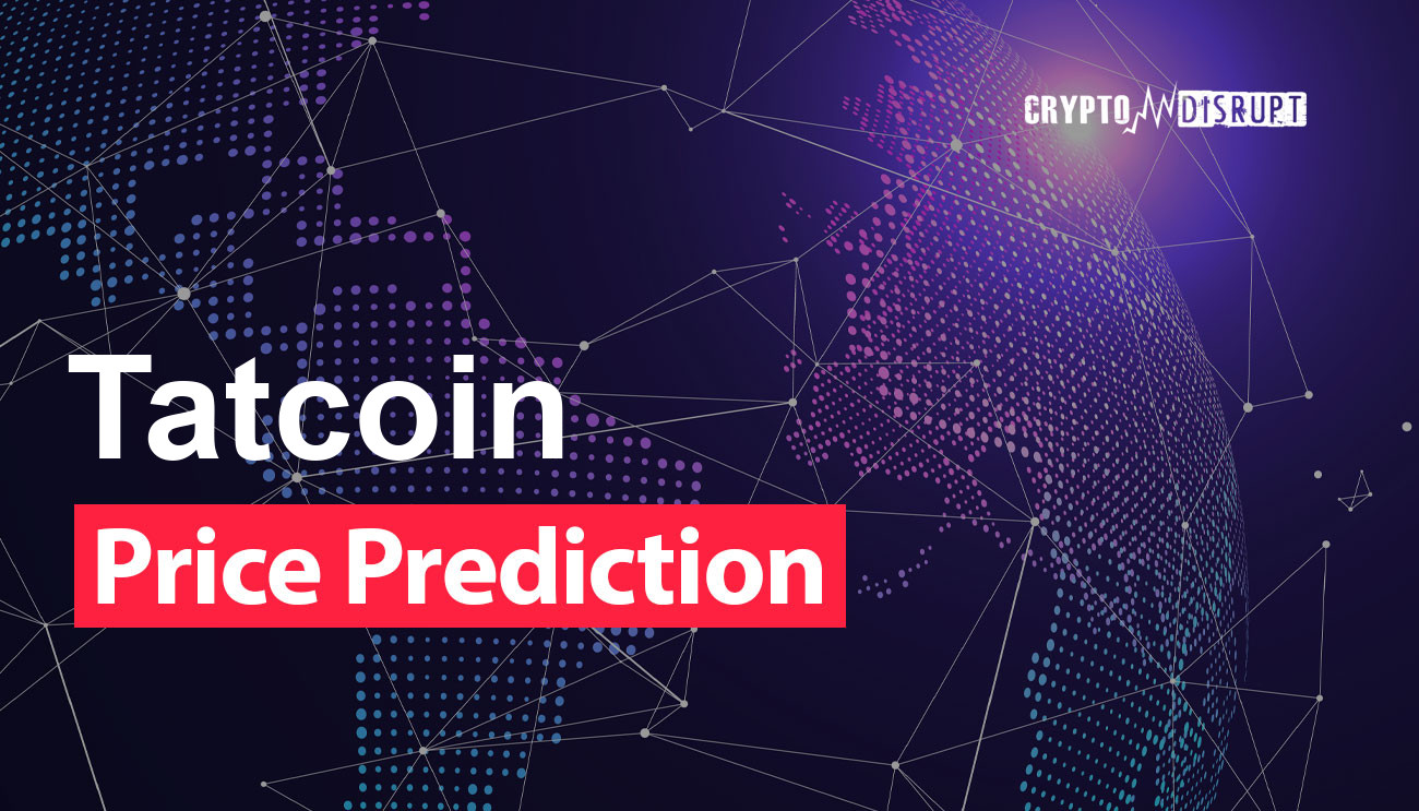 Tatcoin Price Prediction – 2025 2030 2040 2050 Is TAT worth Buying?
