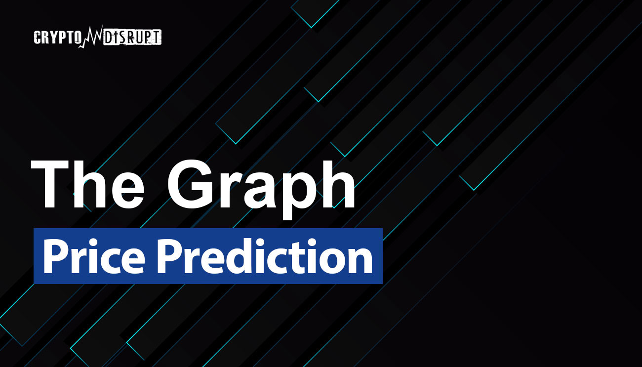 The Graph Price Prediction 2024-2030, 2040, 2050 GRT Long Term Outlook