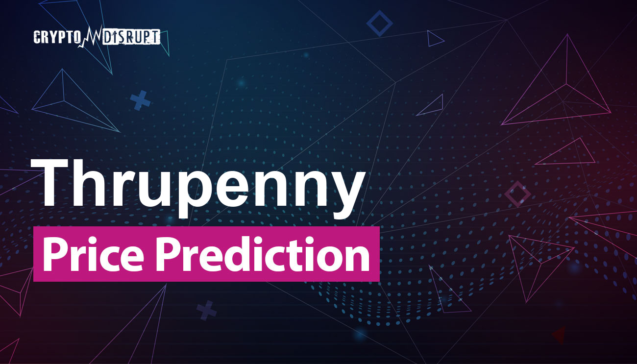 Thrupenny (TPY) Price Prediction 2024, 2025, 2030, 2040, 2050