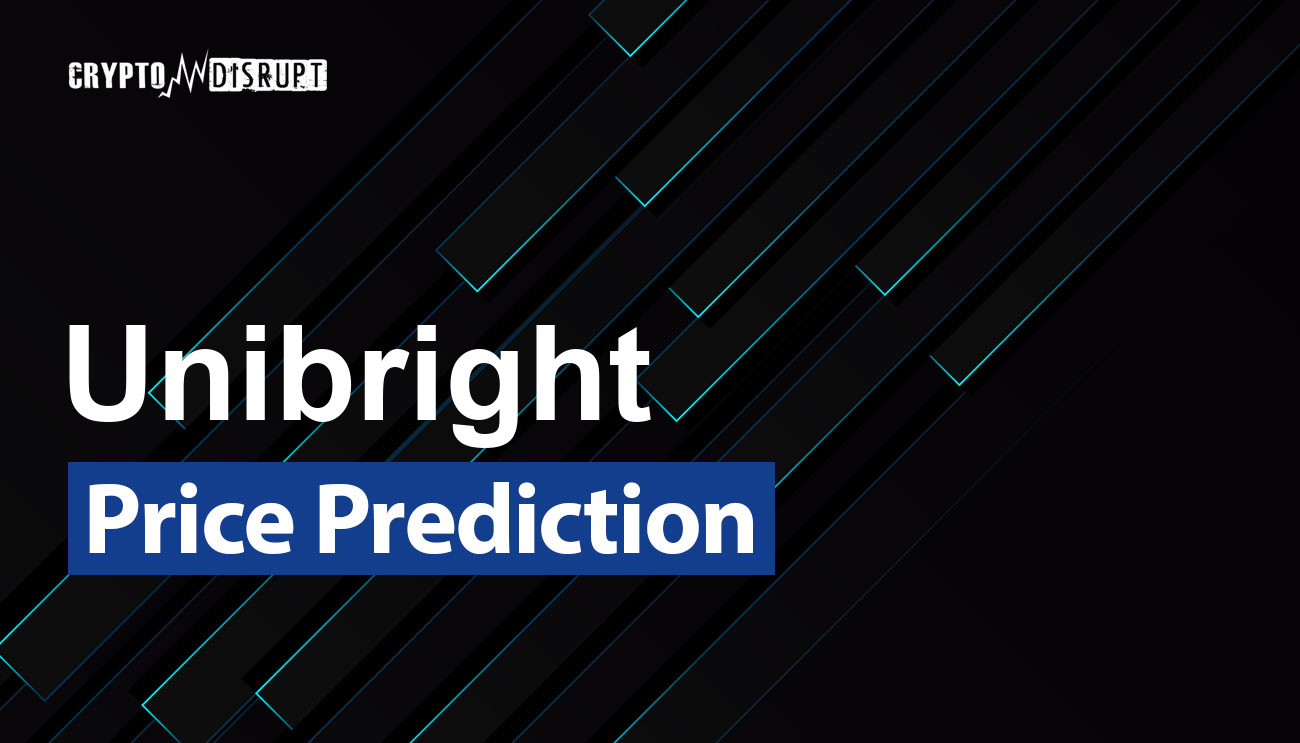 Unibright Price Prediction 2024-2030, 2040, 2050 – Will UBT Rise?