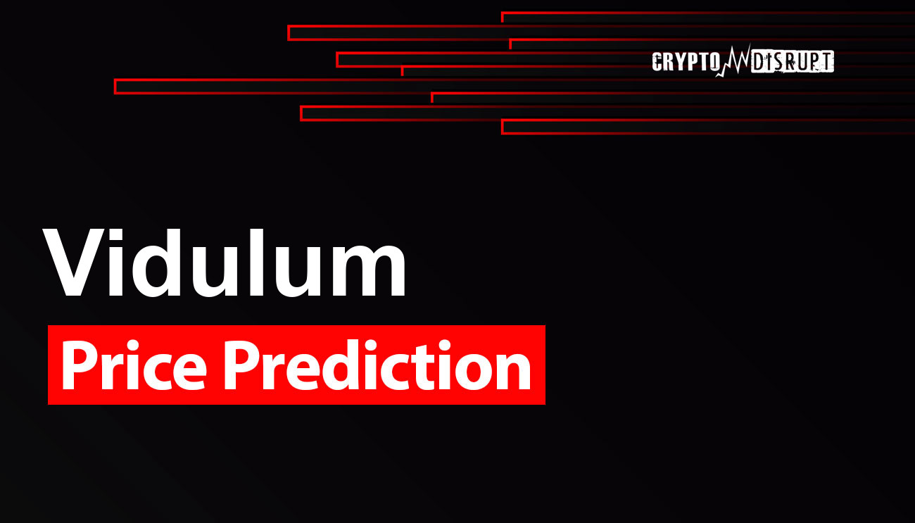 Vidulum (VDL) Price Prediction 2024, 2025, 2030, 2040 & 2050
