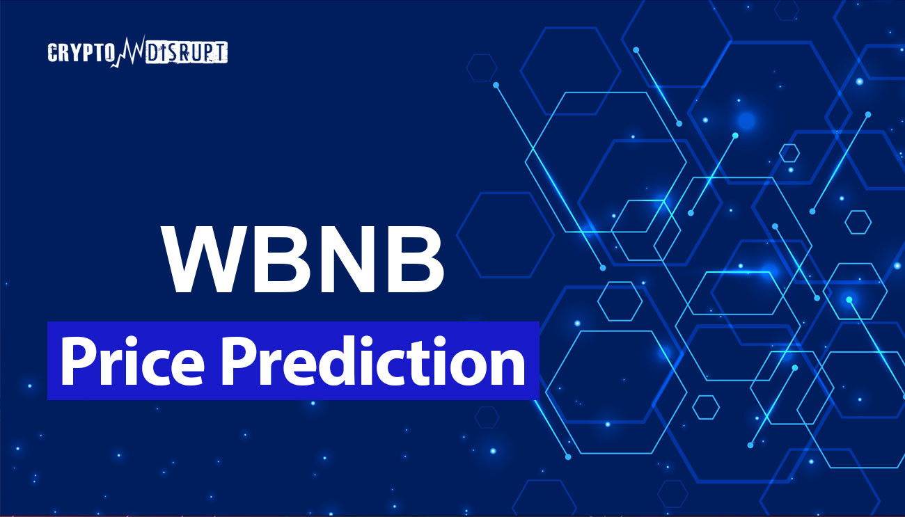 Prévision Cours de Wrapped BNB pour 2024 à 2050 – Jusqu'où ira WBNB ?